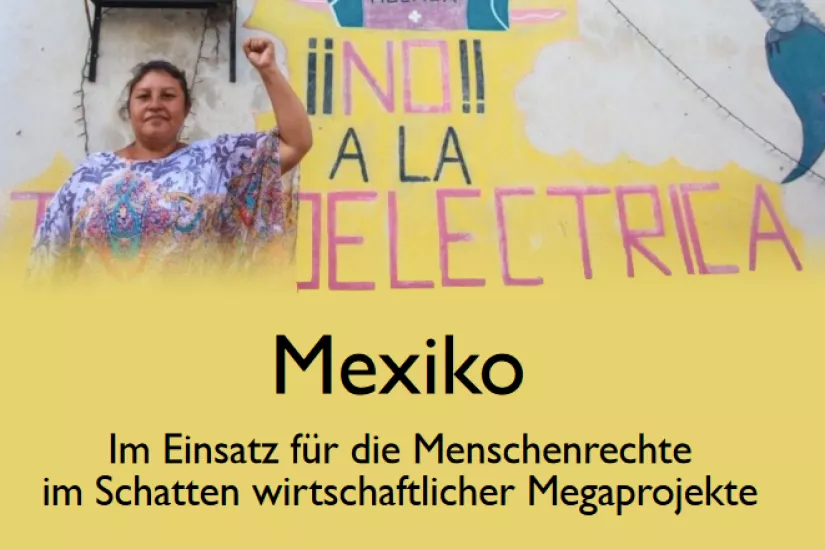 Online-Seminar: Im Einsatz für die Menschenrechte im Schatten wirtschaftlicher Megaprojekte in Mexiko