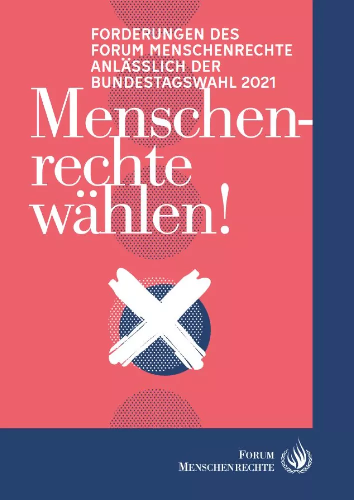 Forderungen des FORUM MENSCHENRECHTE anlässlich der Bundestagswahl 2021