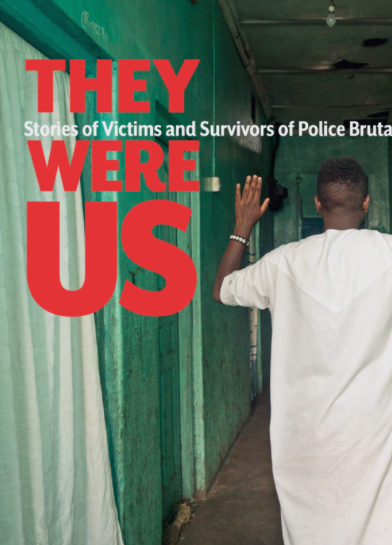 THEY WERE US:  STORIES OF VICTIMS AND SURVIVORS OF POLICE BRUTALITY IN KENYA
